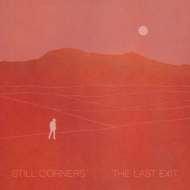 Still Corners/Last Exit