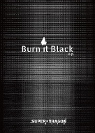 Burn It Black e.p.yLimited Boxz(CD+Blu-ray+)
