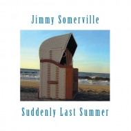Jimmy Somerville/Suddenly Last Summer (Rmt)(Ltd)