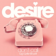 Desire/Don't Call (Guy Gerber Rework)