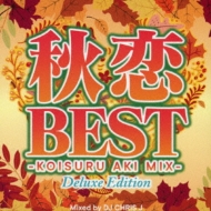 Various/best -koisuru Aki Mix- Mixed By Dj Chris J -deluxe Edition-