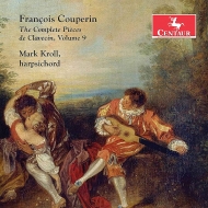 クープラン、フランソワ（1668-1733）/Complete Pieces De Clavecin Vol.9： Mark Kroll(Cemb)