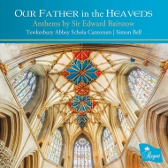 Our Father In The Heavens-anthems: S.bell: Tewkesbury Abbey Schola Cantorum
