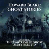 Howard Blake: Ghost Stories (Music From The Canterville Ghost And Amityville 3-D)