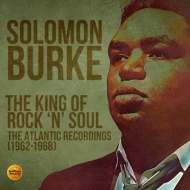 Solomon Burke/King Of Rock 'n' Soul： The Atlantic Recordings