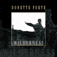 Donette Forte/Wilderness (Ltd)