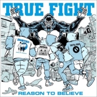 TRUE FIGHT/Reason To Believe