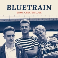 Bluetrain/Some Greater Love (Ltd)