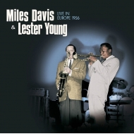 Miles Davis / Lester Young/Live In Europe 1956 (180g)(Ltd)