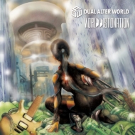 DUAL ALTER WORLD/World Distonation