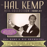 Hal Kemp/Hits Collection 1930-41