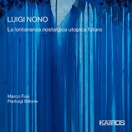ノーノ、ルイジ（1924-1990）/La Lontananza Nostalgica Utopica Futura： Marco Fusi(Vn) Billone(Sound Direction)