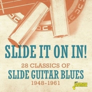 Various/Slide It On In! - 28 Classics Of Slide Guitar Blues 1948-1961
