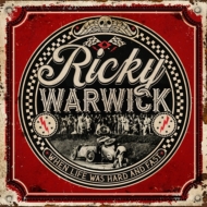 Ricky Warwick/When Life Was Hard  Fast