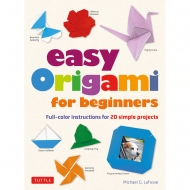 Michael G. Lafosse/Easy Origami For Beginners