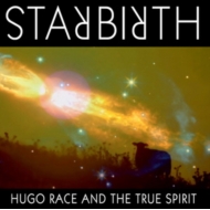 Hugo Race / The True Spirit/Starbirth
