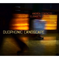 Andrea Centazzo / Elisabeth Harnik/Duophonic Landscape