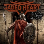 Jaded Heart/Stand Your Ground
