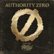 Authority Zero/Live At The Rebel Lounge
