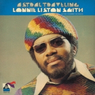 Lonnie Liston Smith / The Cosmic Echoes/Astral Travelling+4
