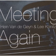 Hein Van De Geyn / Lee Konitz/Meeting Again