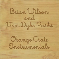 Brian Wilson / Van Dyke Parks/Orange Crate Instrumentals (First Time On Vinyl Limited To 1800)