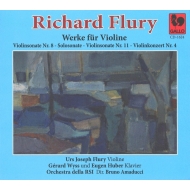 ե롼꡼ҥȡ1896-1967/Violin Concerto 4 Violin Sonata 8 11 Solo Sonata U. j.flury(Vn) Amaducci
