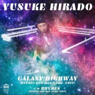 Galaxy Highway (Ryuhei The Man 45 Re-edit)/ Rhymes (Ryuhei The Man 45 Re-edit)(7C`VOR[h)