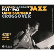 Jacques Loussier / Claude Bouling / Andre Previn/Musique Classique Et Jazz La Naissance Du Crossover