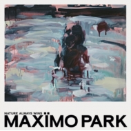 Maximo Park/Nature Always Wins