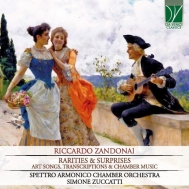ザンドナイ、リッカルド（1883-1944）/Rarities ＆ Surprises-art Songs Transcriptions ＆ Chamber Music： Zuccatti / Sp