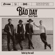 Bad Day Blues Band/Table By The Wall