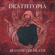Deathtopia/Beyond The Death