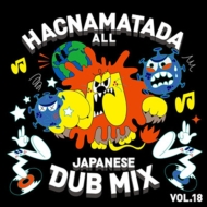 HACNAMATADA/Hacnamatada All Japanese Dub Mix Vol.18