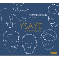 イザイ（1858-1931）/Sonatas For Solo Violin： Martin Reimann