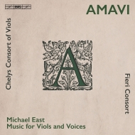 イースト、マイケル（c.1580-1648）/Amavi-music For Viols ＆ Voices： Fieri Consort Chelys Consort Of Viols (Hyb)