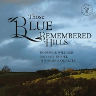 Bariton ＆ Bass Collection/Those Blue Remembered Hills-ivor Gurney ＆ Herbert Howells： Roderick Willia