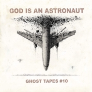 God Is An Astronaut/Ghost Tapes #10