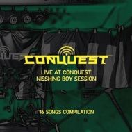 Various/Live Conquest nisshing Boy Session (Ltd)