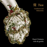 Baroque Classical/Yuu-gentleness ＆ Melancholy： 上村かおり(Gamb)
