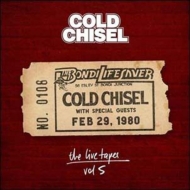 Cold Chisel/Live Tapes Vol.5 Live At The Bondi Lifesaver February 29 1980