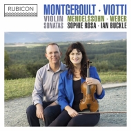 ʽ/Montgeroult Viotti Mendelssohn Weber Violin Sonata Sophie Rosa(Vn) Buckle(P)