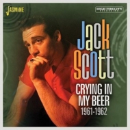 Jack Scott/Crying In My Beer 1961-1962