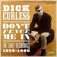 Dick Curless/Don't Fence Me In  The Early Recordings 1956-1960