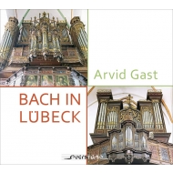 バッハ（1685-1750）/Bach In Lubeck-organ Works： Arvid Gast