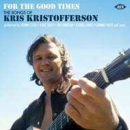 For The Good Times-the Songs Of Kris Kristofferson