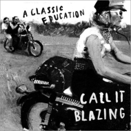 Classic Education/Call It Blazing