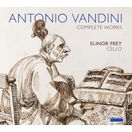 Complete Works: Elinor Frey Vanscheeuwijck(Vc)P.montero(Gamb)F.bianchi(Cemb)Etc