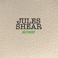 Jules Shear/Slower (Digi)