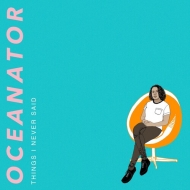 Oceanator/Things I Never Said (Orange Swirl Vinyl)